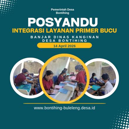 POSYANDU INTEGRASI LAYANAN PRIMER DESA BONTIHING